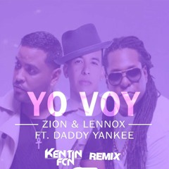 Zion & Lennox Ft. Daddy Yankee - Yo Voy (Kentin FcN Shatta REMIX)
