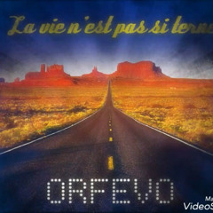 Orfev- LA VIE N’EST PAS SI TERNE