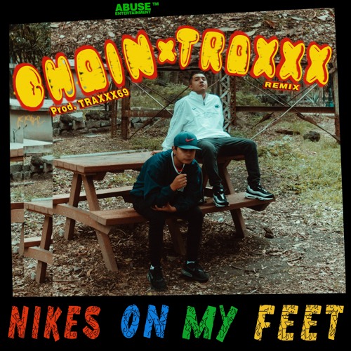 Nikes On My Feet (Traxxx X Chain Remix) (Prod. TRAXXX69)