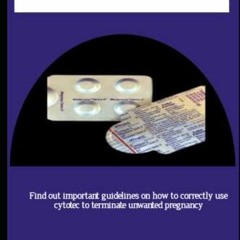 Download Book [PDF] CYTOTEC: Find out important guidelines on how to correctly use cytotec to