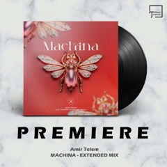 PREMIERE: Amir Telem - Machina (Extended Mix) [AXIOM MUSIC]