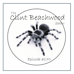 Episode 170.2 - The Clint Beachwood Show