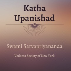 44. Katha Upanishad | Mantras 2.3.14 - 18 | Swami Sarvapriyananda