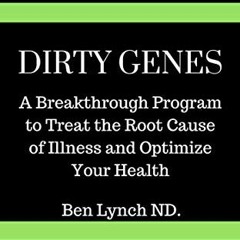 GET KINDLE PDF EBOOK EPUB Summary: Dirty Genes: A Breakthrough Program To Treat The Root Cause of Il