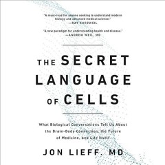 ❤read✔ The Secret Language of Cells: What Biological Conversations Tell Us About the Brain-Body