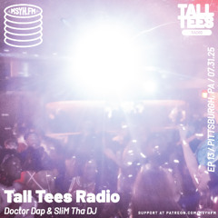 Tall Tees Radio | Episode 13 with Doctor Dap & SliM Tha DJ
