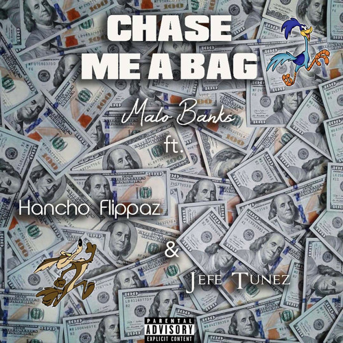 Chase Me A Bag - Malo Banks ft. (Jefe' Tunez x Deh Flippaz)