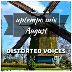 Distorted Voices | Uptempo mix August