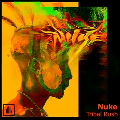 Nuke - Tribal Rush (Free Download)