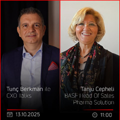 Tanju Cepheli – Tunç Berkman ile CXO Talks