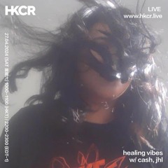 healing vibes w/ cash, jhl - 27/04/2024