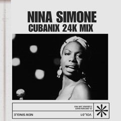Nina Simone - Brown Baby ( Cubanix 24k Mix ) Soundcloud Edit