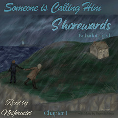Someone is Calling Him Shorewards - Chapter 1