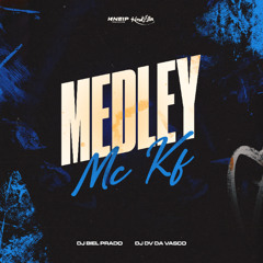 MEDLEY MC KF - TROPA DO BRECHOU TOMOU - DJ BIEL PRADO E DJ DV DA VASCO