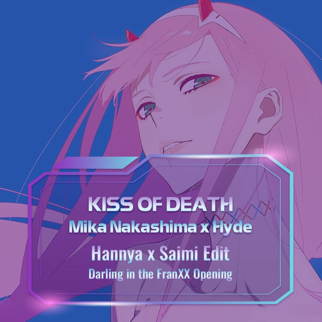 Stream KISS OF DEATH - Mika Nakashima X Hyde ( Hannya X Saimi Edit