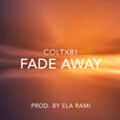 Fade Away [Prod. By Ela Rami]