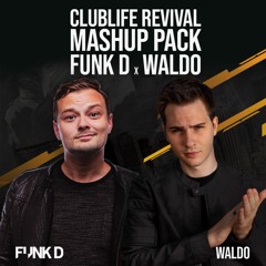 FUNK D X WALDO - CLUB REVIVAL MASHUP PACK