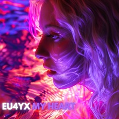 EU4YX - My Heart