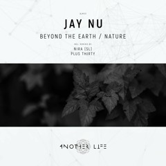 Jay NU - Beyond The Earth (NIRA (SL) Remix) [Another Life Music]