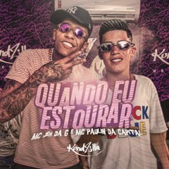 Mc Jeh Da 6 E Mc Paulin Da Capital - Quando Eu Estourar