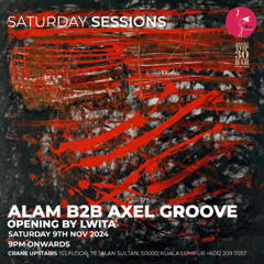 Alam B2B Axel Groove @ Crane Upstairs, 9 Nov 2024