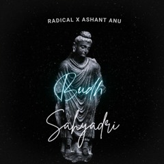 RADICAL x ASHANT ANU - Budh - Sahyadri EP
