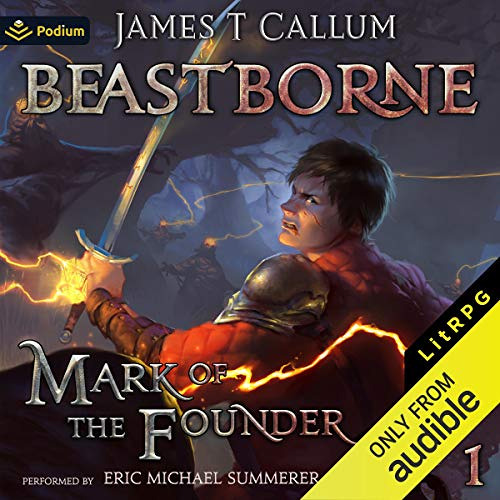 [Access] KINDLE 💌 Mark of the Founder: A litRPG Saga: Beastborne, Book 1 by  James T