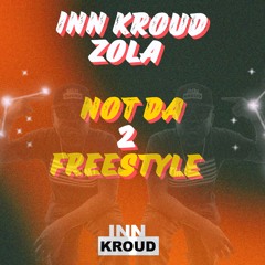 Not Da 2 Freestyle