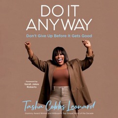 Do It Anyway by Tasha Cobbs Leonard, read by Tasha Cobbs Leonard