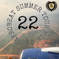 AFROBEAT SUMMER TOUR MIX 22