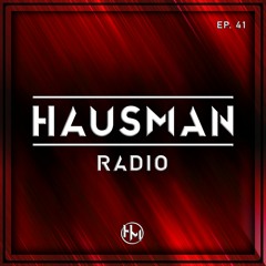 Hausman Radio Ep. 41