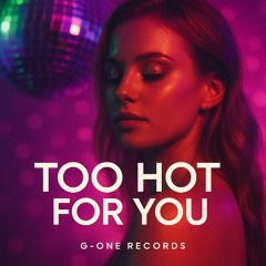 Too Hot for You