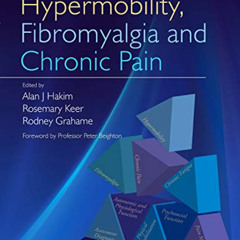 [FREE] EBOOK 🖊️ Hypermobility, Fibromyalgia and Chronic Pain by  Alan J Hakim MB  FR