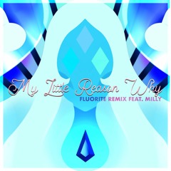 My Little Reason Why (SUF)[Fluorite Remix feat. Milly]