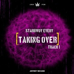 Starbwoy Every- Taking Over