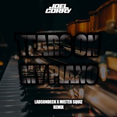 Joel Corry - Tears On My Piano (LadsOnDeck x Mister Squiz Remix) [FREE DOWNLOAD]
