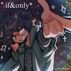 if&only w/ nicopatty