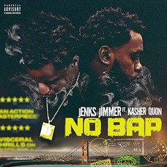 Jenks Jimmer X Kasher Quon - No Bap