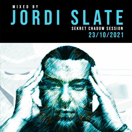 Sekret Chadow Session mixed by Jordi Slate / 23- 10- 2021