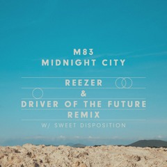 M83 - Midnight City (Reezer & Driver Of The Future Remix) X Sweet Disposition