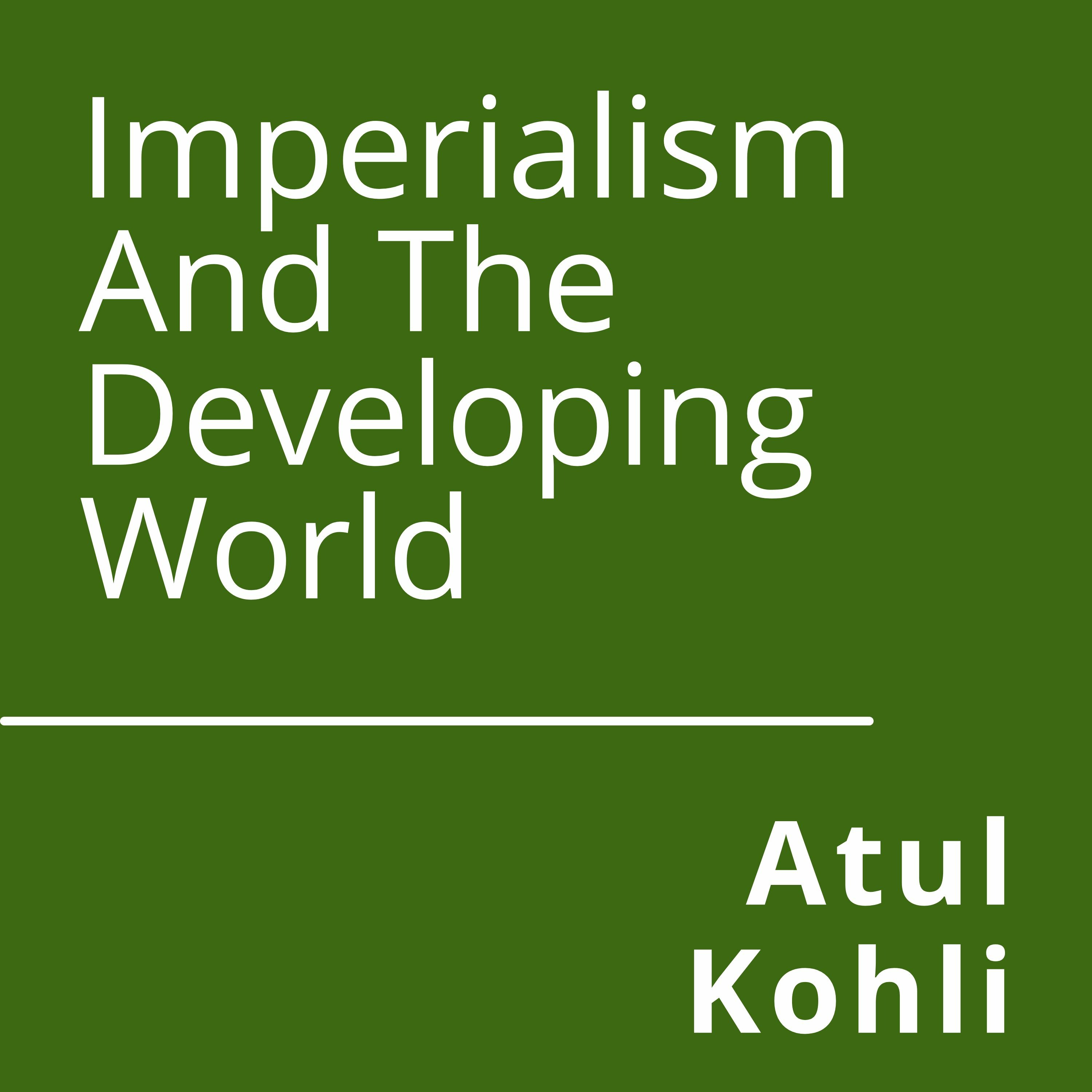 Imperialism and the Developing World | Atul Kohli