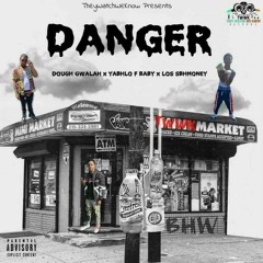 Dough Gwalah (Danger) ft. YaBhlo F Baby , Los Shhmoney