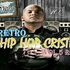 MIX RETRO RAP HIP HOP CRISTIANO VOL 5 _ DJ PATRIC _REDIMI2_SI ESTAS CONMIGO_ESTOY AQUI Y MAS EXITOS(