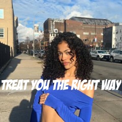 treat you the right way
