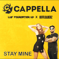 Cappella, Luv Foundation (UK), Ruff Loaderz - Stay Mine