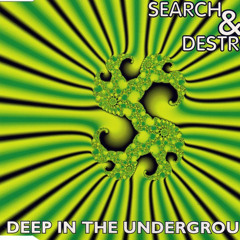 Search & Destroy - Deep In The Underground - 1995 original mixing