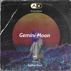 Gemini Moon (Avoxy Remix) by AAP Featuring Sophia Cruz