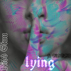 Lying Ft. GiBSON (prod. Ens)