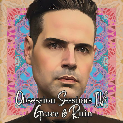 Obsession Sessions IV: Grace & Ruin