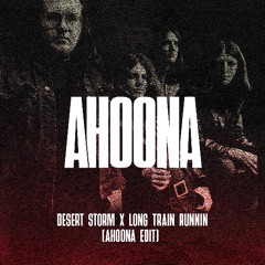 Ahoona - Desert Storm x Long Train Runnin ( Ahoona boot )